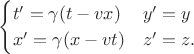 $$\begin{cases}t'=\gamma(t-vx) & y'=y \\ x'=\gamma(x-vt) & z'=z.\end{cases}$$