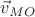 $\vec{v}_{MO}$