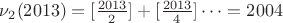 $\nu _2(2013)=[\frac {2013}2]+[\frac {2013}4]\dots=2004$
