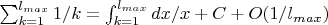 $\sum_{k=1}^{l_{max}} {1/k}= \int _{k=1}^{l_{max}} {dx/x}+C+O(1/l_{max})$