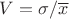 $$ V= \sigma {/} \overline{x} $$