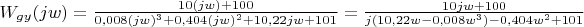 $W_{gy}(jw)=\frac {10(jw)+100} {0,008(jw)^3+0,404(jw)^2+10,22jw+101}=\frac{10jw+100}{j(10,22w-0,008w^3)-0,404w^2+101}$