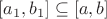 $[a_1,b_1]\subseteq[a,b]$
