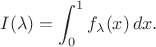 $$I(\lambda)=\int_0^1f_\lambda(x)\,dx.$$