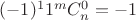 $(-1)^11^mC_{n}^{0}=-1$