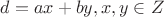 $d = ax + by, x, y \in Z$