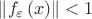 $\[\left\| {{f_\varepsilon }\left( x \right)} \right\| < 1\]$