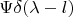 $\Psi \delta(\lambda -l)$