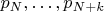 $p_N,\dots,p_{N+k}$