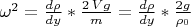 $\omega^2=\frac {d\rho}{dy}*\frac{2\,V g}{m} =\frac {d\rho}{dy}*\frac{2 g}{\rho_0}$