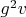 $g^2 v$