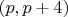 $(p,p+4)$