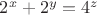 $2^x+2^y=4^z$