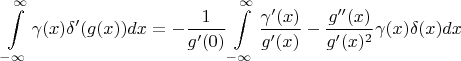 $$\int\limits_{-\infty}^{\infty}\gamma(x)\delta'(g(x))dx = -\frac{1}{g'(0)}\int\limits_{-\infty}^{\infty}\frac{\gamma'(x)}{g'(x)}-\frac{g''(x)}{g'(x)^2}\gamma(x)\delta(x)dx$$