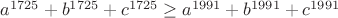 $a^{1725}+b^{1725}+c^{1725}\geq a^{1991}+b^{1991}+c^{1991}$