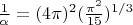 $\frac 1\alpha=(4\pi)^2(\frac{\pi^2}{15})^{1/3}$
