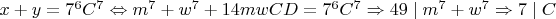 $x+y=7^6C^7\Leftrightarrow m^7+w^7+14mwCD=7^6C^7\Rightarrow 49\mid m^7+w^7\Rightarrow 7\mid C$