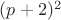 $(p+2)^2$
