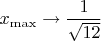 $x_{\max}\to\dfrac1{\sqrt{12}}$