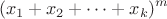 $$(x_1 + x_2 + \dots + x_k)^m$$