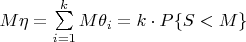 $M\eta = \sum\limits_{i=1}^{k}M\theta_i=k\cdot P\{S<M\}$