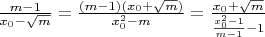 $\frac{m-1}{x_0-\sqrt{m}}=\frac{(m-1)(x_0+\sqrt{m})}{x_0^2-m}=\frac{x_0+\sqrt{m}}{\frac{x_0^2-1}{m-1}-1}$