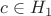 $c \in H_1$