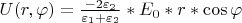 $U (r,\varphi)= \frac {-2 \varepsilon_2}{\varepsilon_1+\varepsilon_2} *E_0*r*\cos \varphi$