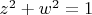 $z^2+w^2=1$