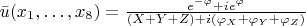 $
\begin{equation*}
	\bar{u}(x_1,\ldots,x_8) = \frac{e^{-\varphi} + ie^{\varphi}} {(X + Y + Z) + i(\varphi_{X} + \varphi_{Y} + \varphi_{Z})}
\end{equation*}
$