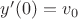 $y'(0)=v_0$