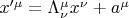$x'^{\mu}=\Lambda^\mu_\nu x^\nu + a^\mu$