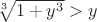 $\sqrt[3]{1+y^3}>y$