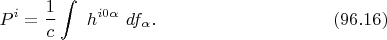 $$P^i=\frac 1c\int\ h^{i 0\alpha}\ df_\alpha.\eqno(96.16)$$