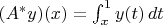 $(A^*y)(x)=\int_x^1y(t)\,dt$