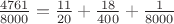 $\frac{4761}{8000}=\frac{11}{20}+\frac{18}{400}+\frac{1}{8000}$