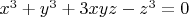 $x^3+y^3+3 x y z-z^3=0$