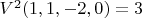 $V^2(1,1,-2,0)=3$