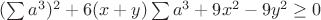 $(\sum{a^3})^{2}+6(x+y)\sum{a^3}+9x^{2}-9y^{2}\ge 0$