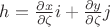 $h=\frac{\partial x}{\partial \zeta}i+\frac{\partial y}{\partial \zeta}j$