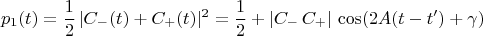 $$p_1(t)=\frac{1}{2}\,|C_{-}(t)+C_{+}(t)|^2=\frac{1}{2}+|C_{-}\,C_{+}|\,\cos(2A(t-t')+\gamma)$$