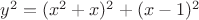 $y^2=(x^2+x)^2+(x-1)^2$