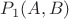 $P_1(A,B)$