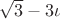 \sqrt{3}- 3\iota \sqrt{3}- 3\iota