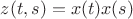 $z(t,s) = x(t)x(s)$ $z(t,s) = x(t)x(s)$