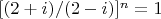 $[(2+i)/(2-i)]^n=1$