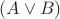 $(A\lor B)$
