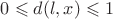 $0\leqslant d(l,x)\leqslant 1$