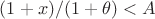 $(1+x)/(1+\theta)<A$ $(1+x)/(1+\theta)<A$