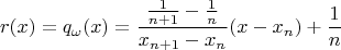 $$r(x) = q_{\omega}(x) = \frac{\frac{1}{n+1} - \frac{1}{n}}{x_{n+1} - x_{n}}(x-x_n) + \frac{1}{n}$$